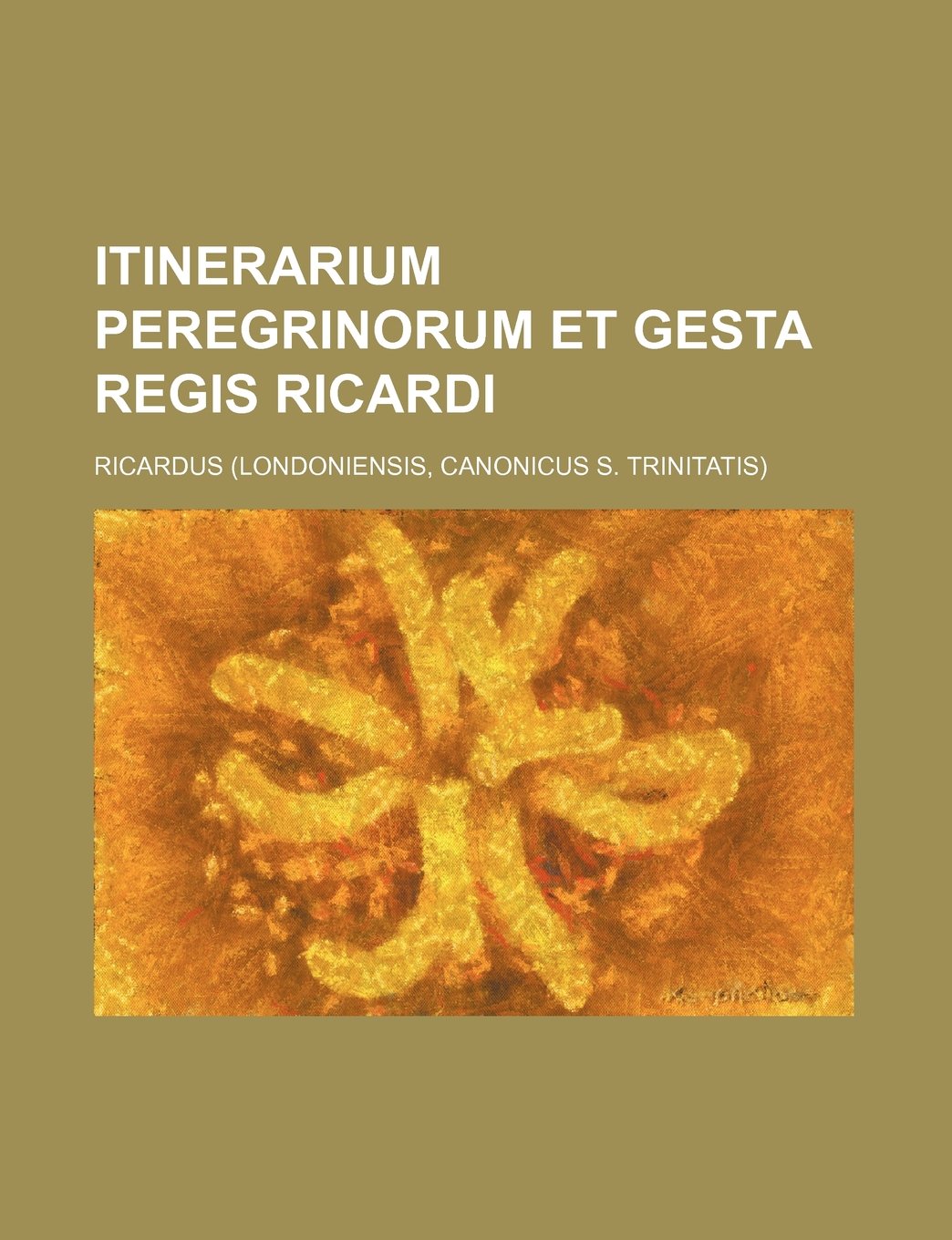 Itinerarium Peregrinorum Et Gesta Regis Ricardi Books