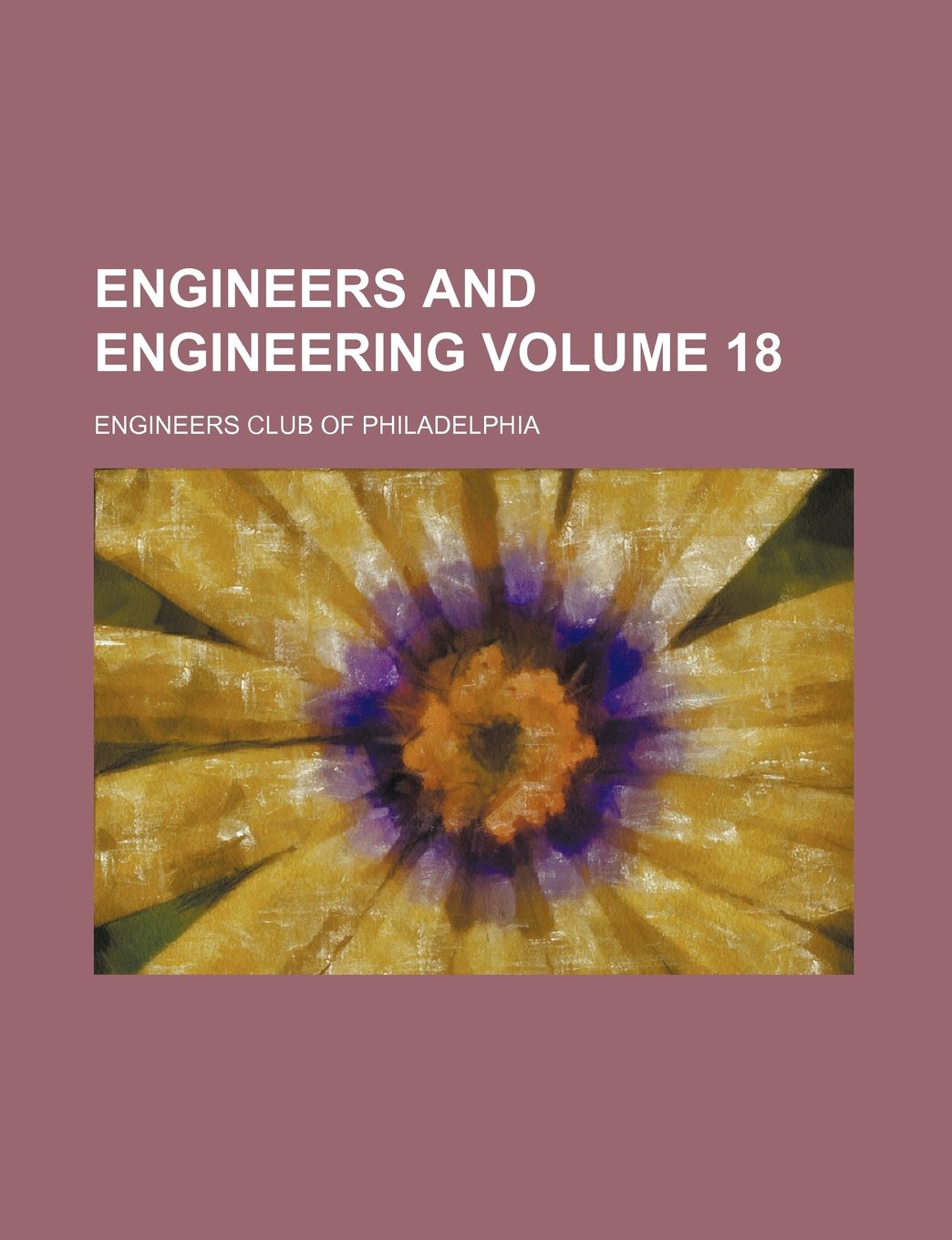 Engineers and Engineering Volume 18 Books