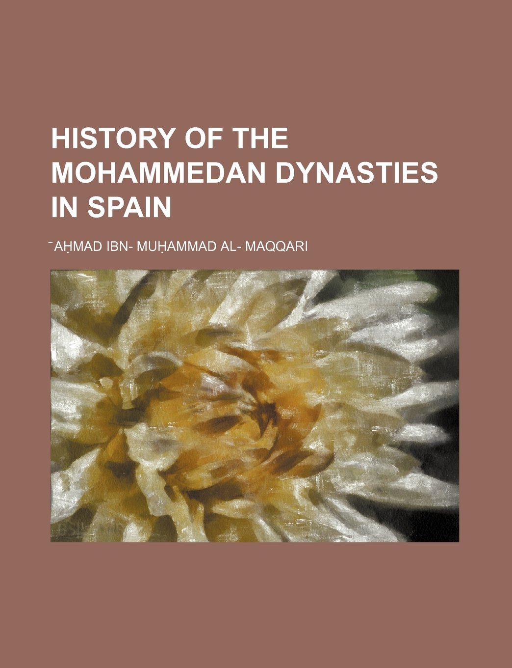 History of the Mohammedan Dynasties in Spain Books