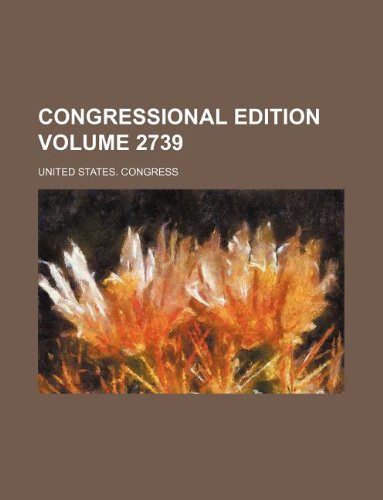 Congressional Edition Volume 2739 Books