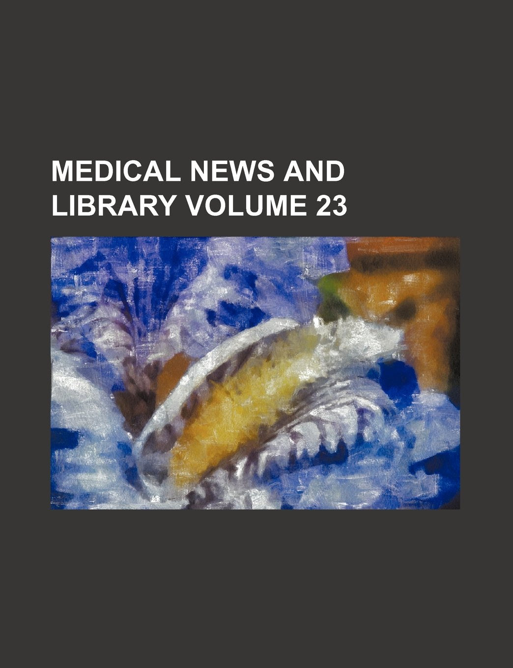 Medical News and Library Volume 23 Books