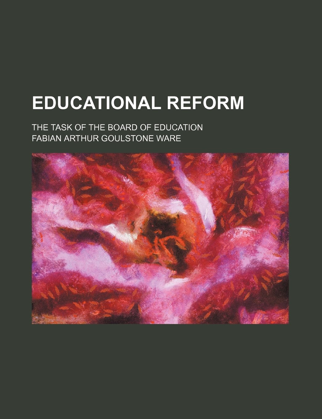 Educational Reform; The Task of the Board of Education Books
