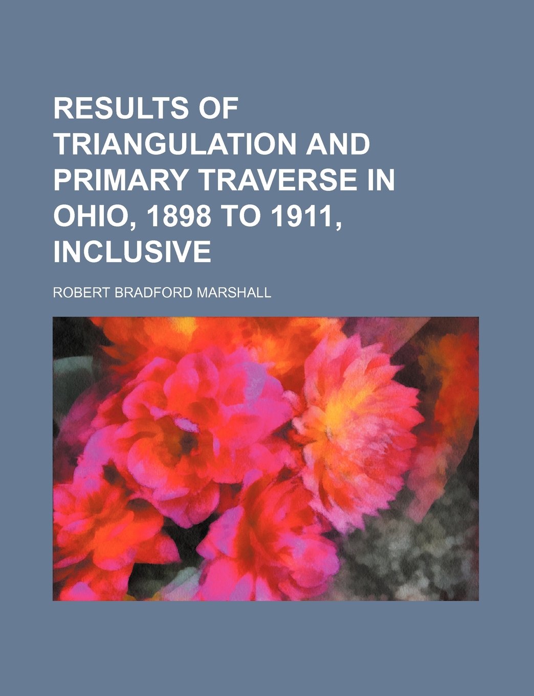 Results of Triangulation and Primary Traverse in Ohio, 1898 to 1911, Inclusive Books