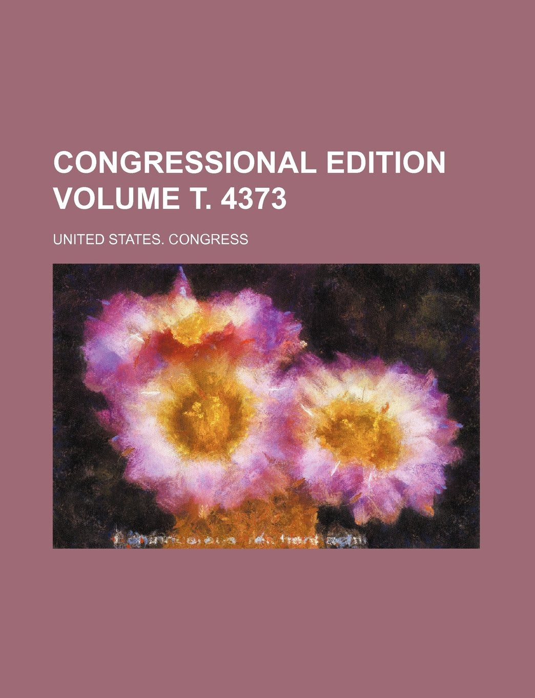 Congressional Edition Volume . 4373 Books