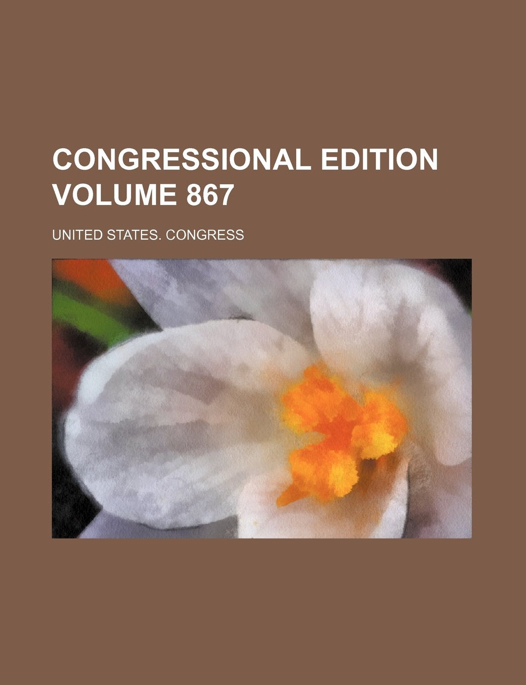 Congressional Edition Volume 867 Books