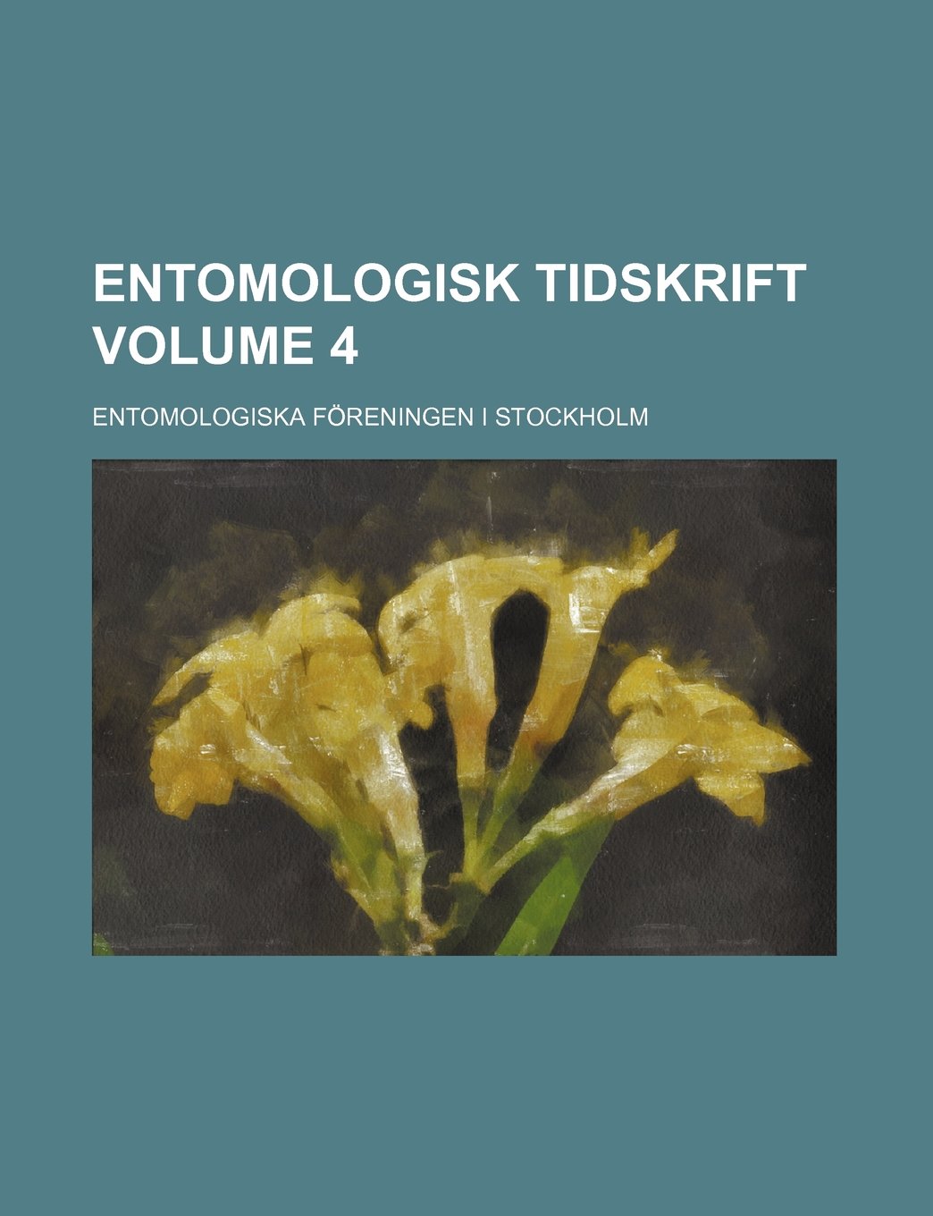 Entomologisk Tidskrift Volume 4 Books