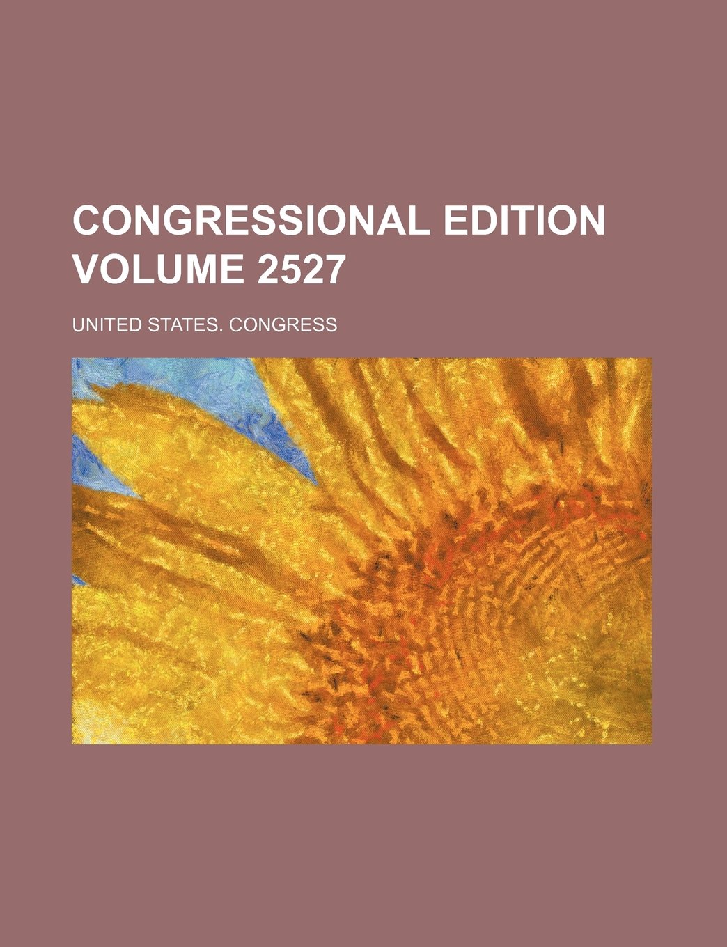 Congressional Edition Volume 2527 Books
