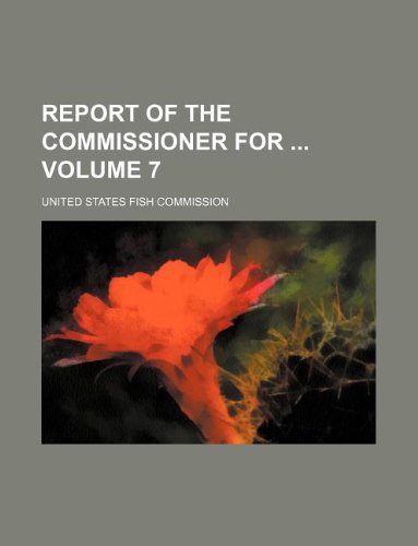Report of the Commissioner for Volume 7 Books