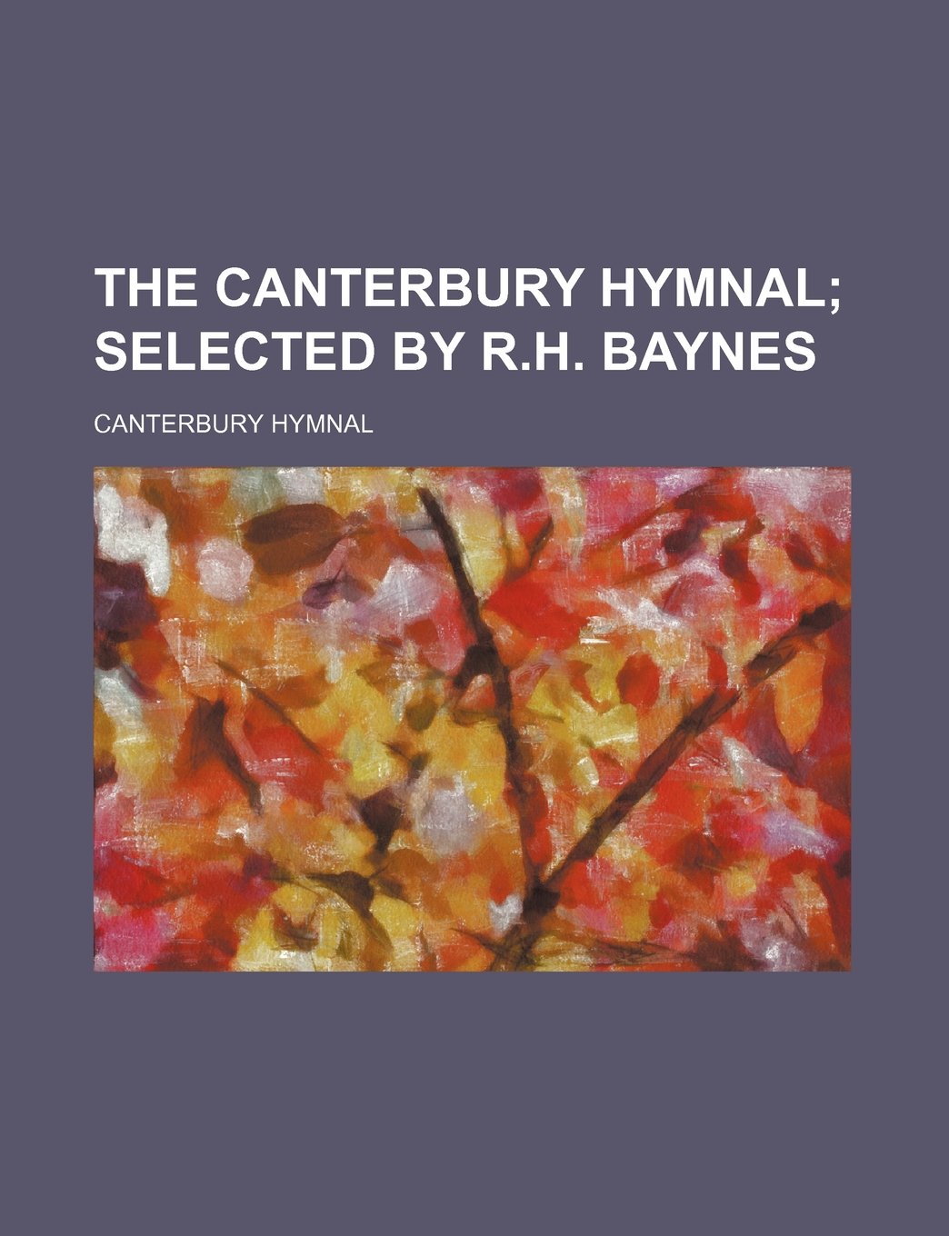 The Canterbury Hymnal; Selected by R.H. Baynes Books