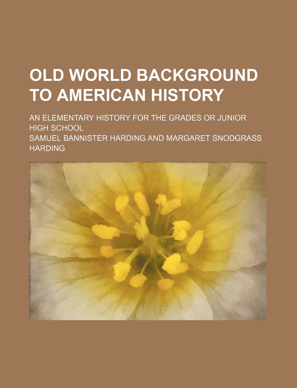 Old World Background to American History; An Elementary History for the Grades or Junior High School Books