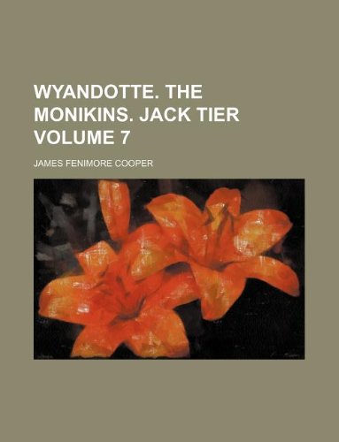 Wyandotte. the Monikins. Jack Tier Volume 7 Books