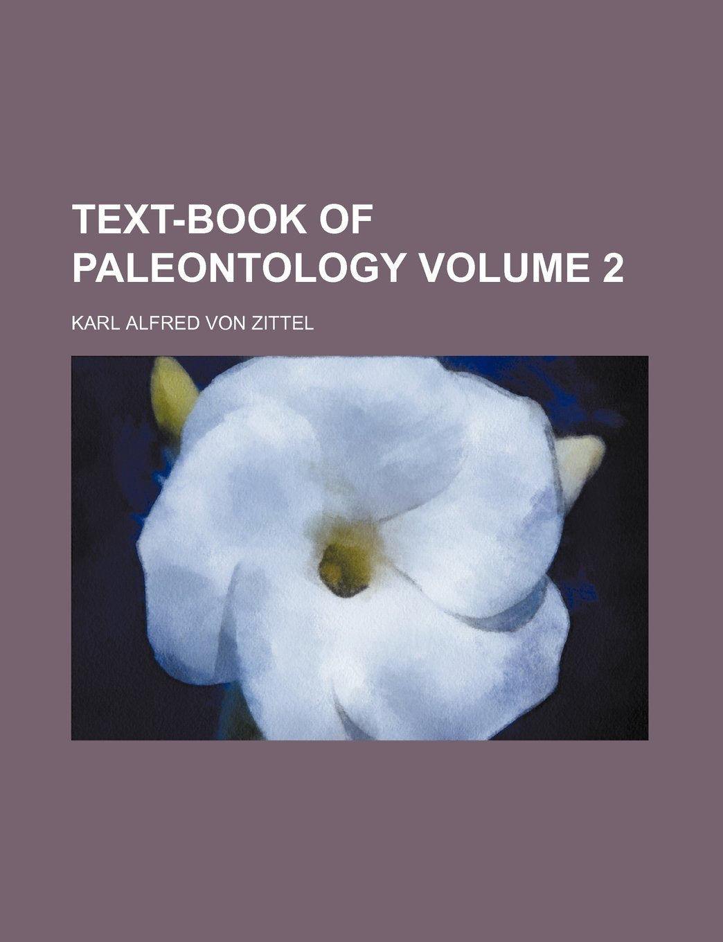 Text-Book of Paleontology Volume 2 Books