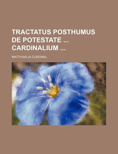 Tractatus Posthumus de Potestate Cardinalium Books