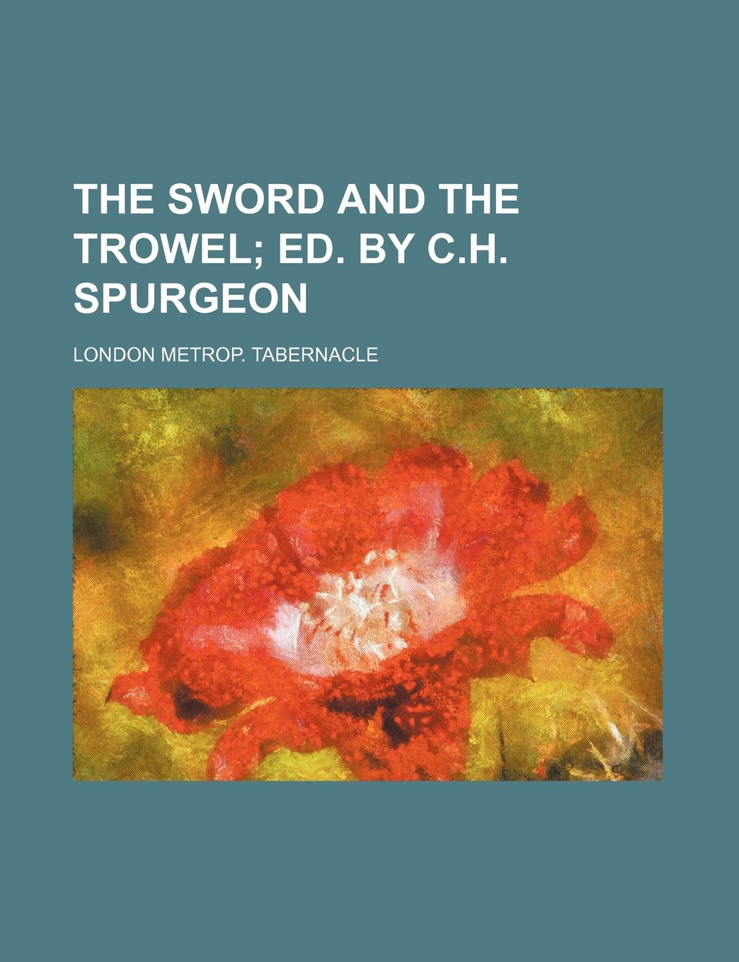 The Sword and the Trowel; Ed. by C.H. Spurgeon Books