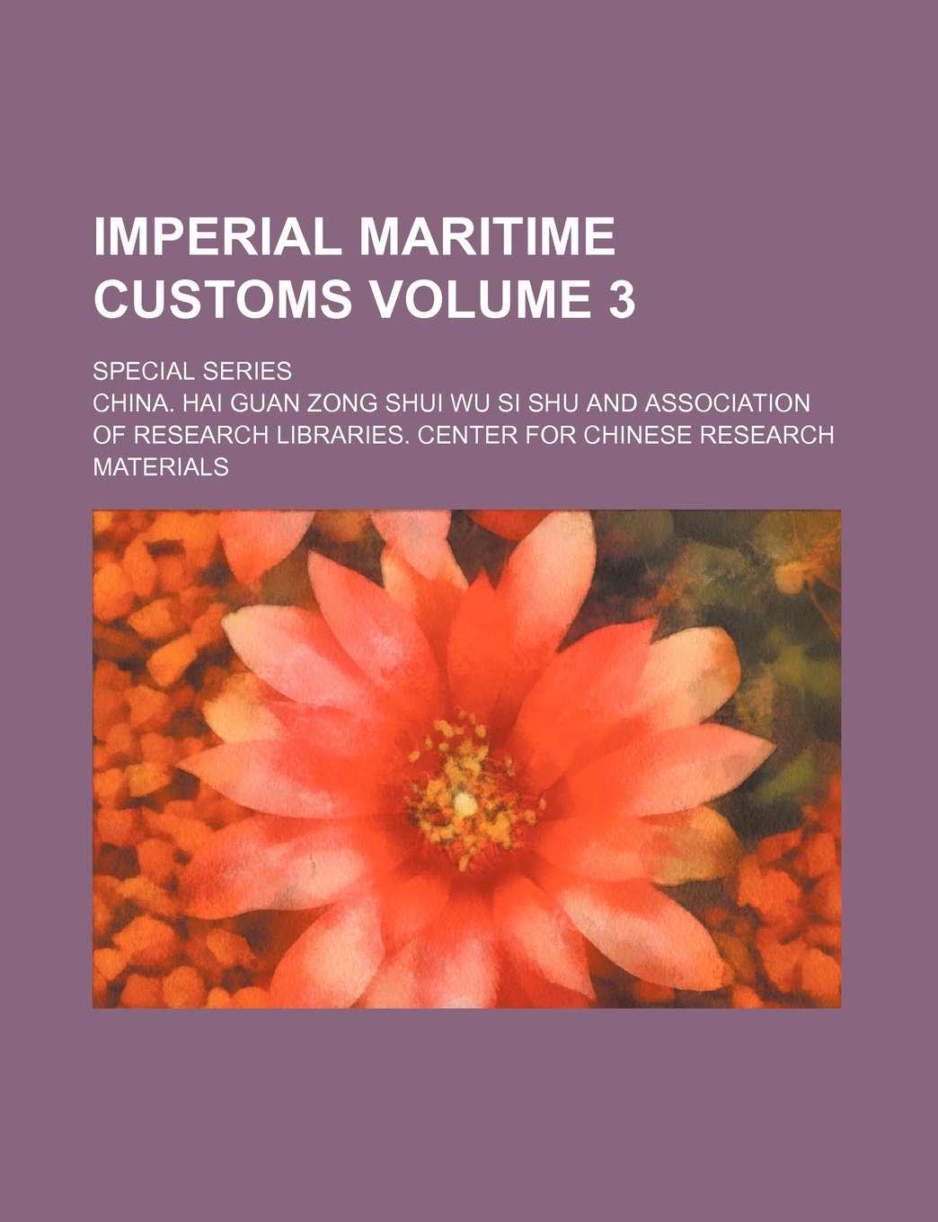 Imperial Maritime Customs Volume 3; Special Series Books