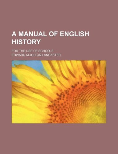 A Manual of English History; For the Use of Schools book
