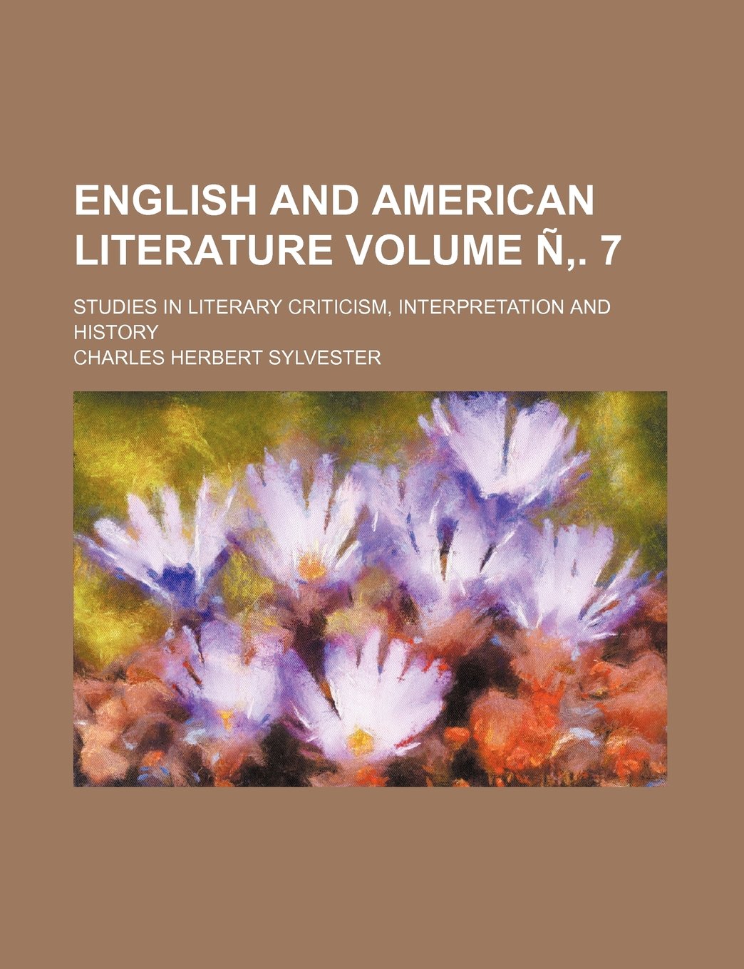 English and American literature Volume Ñ‚. 7; studies in literary criticism, interpretation and history Books