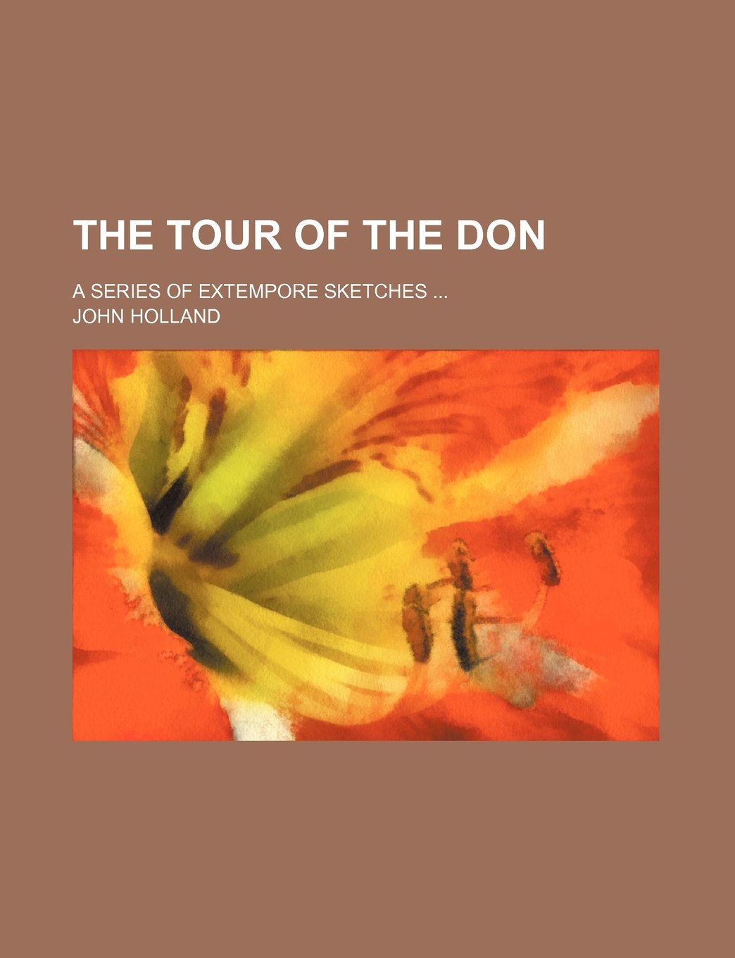 The tour of the Don; a series of extempore sketches Books