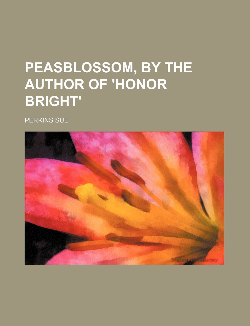 Peasblossom, by the Author of 'Honor Bright' Politics & History