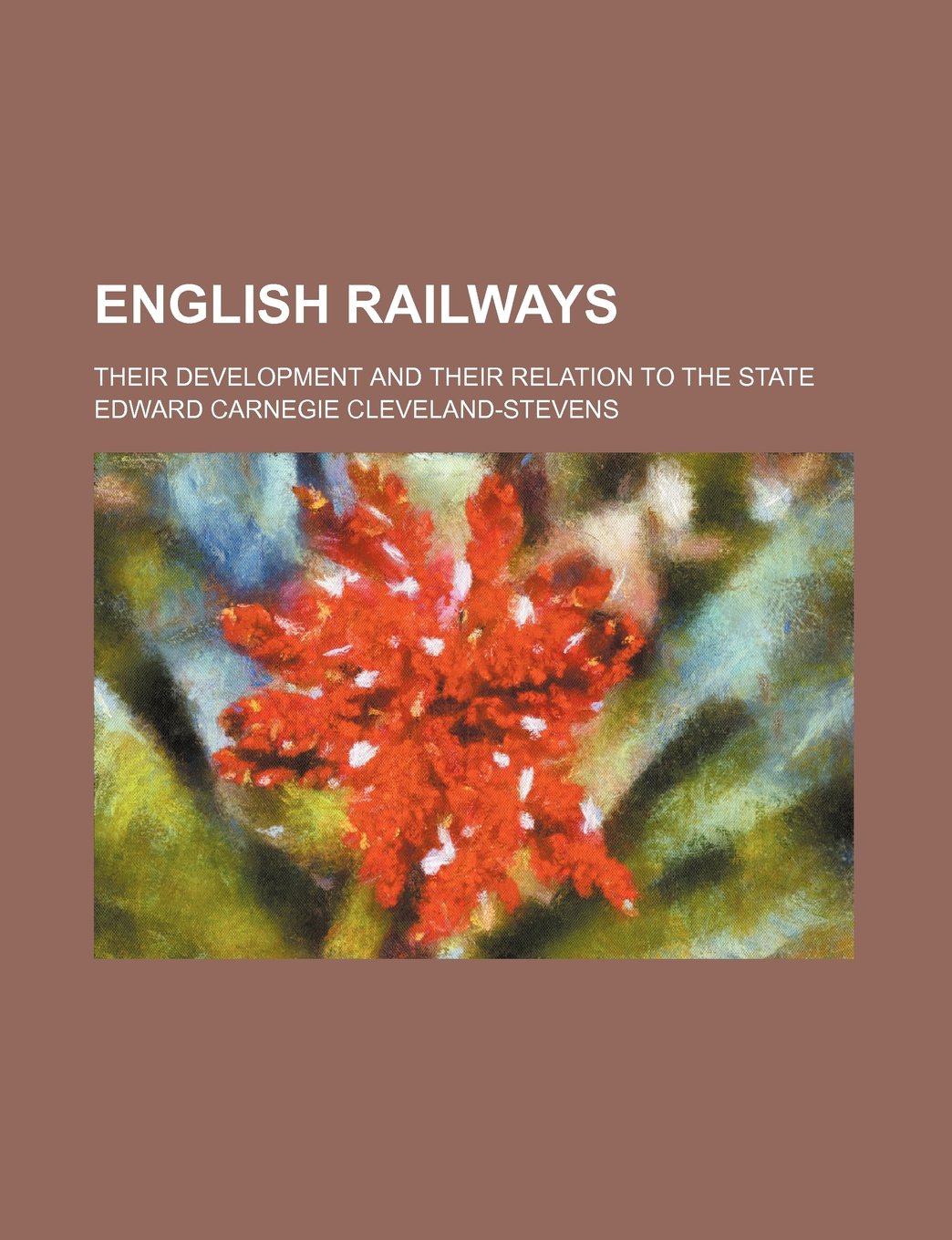 English Railways; Their Development and Their Relation to the State Books
