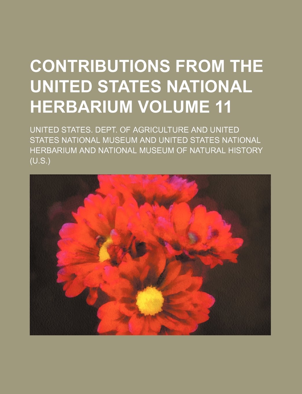 Contributions from the United States National Herbarium Volume 11 Books