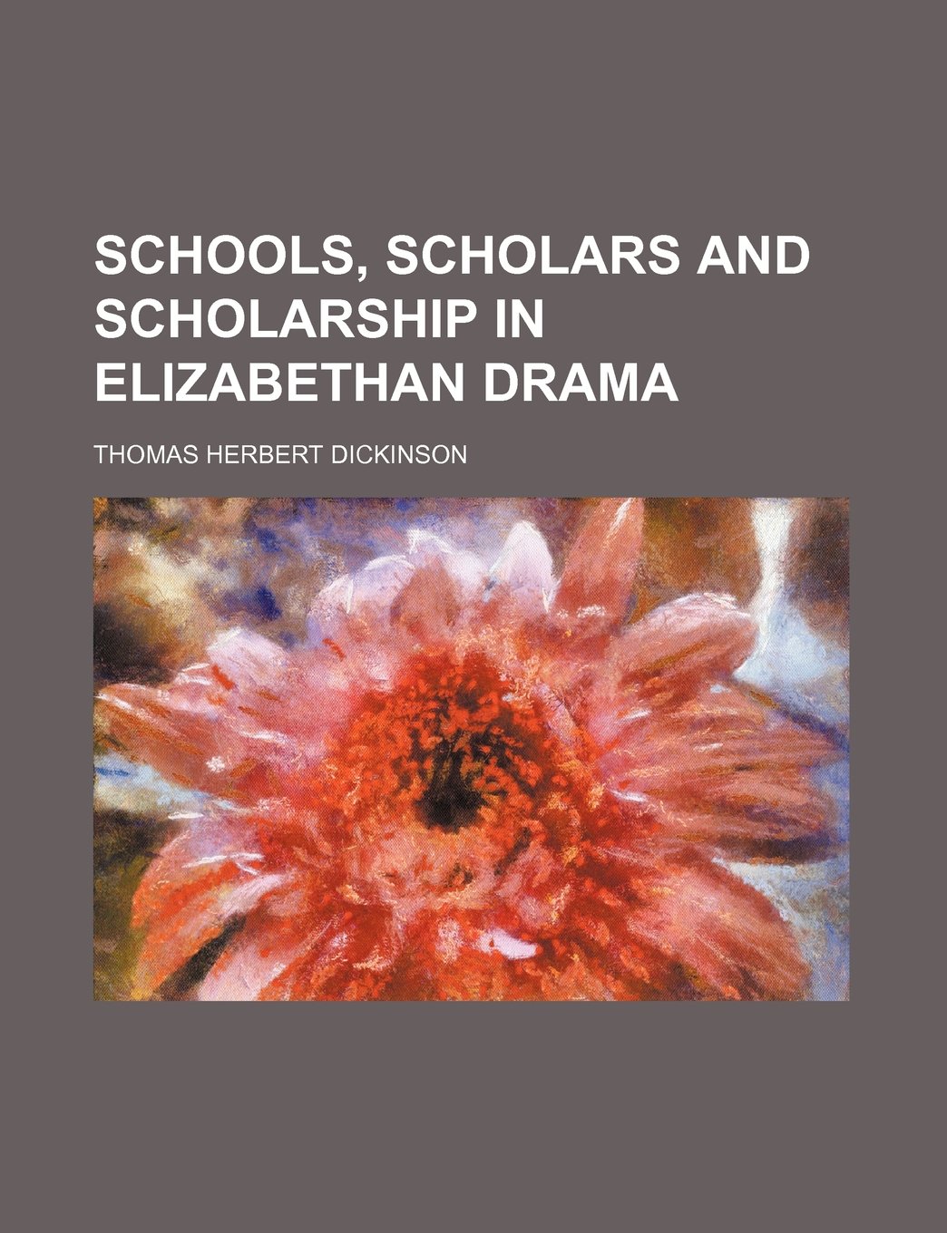 Schools, scholars and scholarship in Elizabethan drama Books