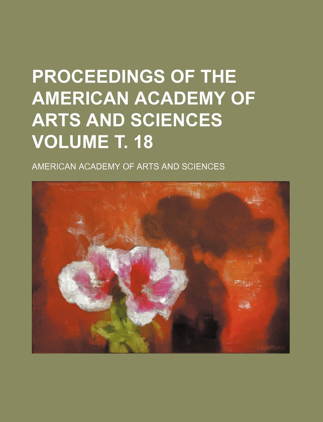 Proceedings of the American Academy of Arts and Sciences Volume . 18 Books