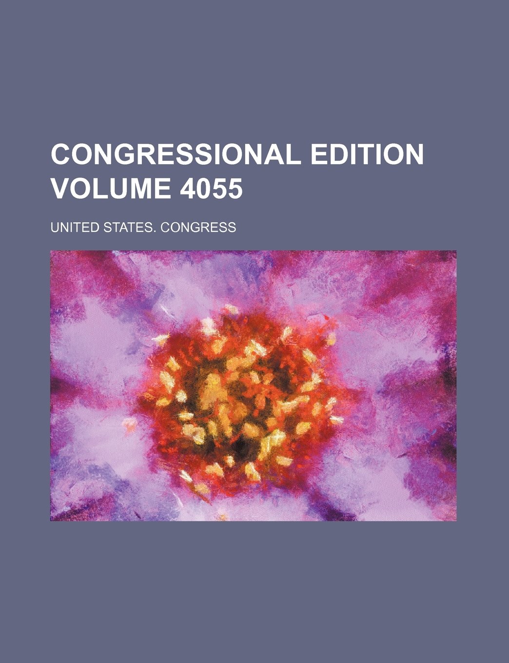 Congressional edition Volume 4055 Books