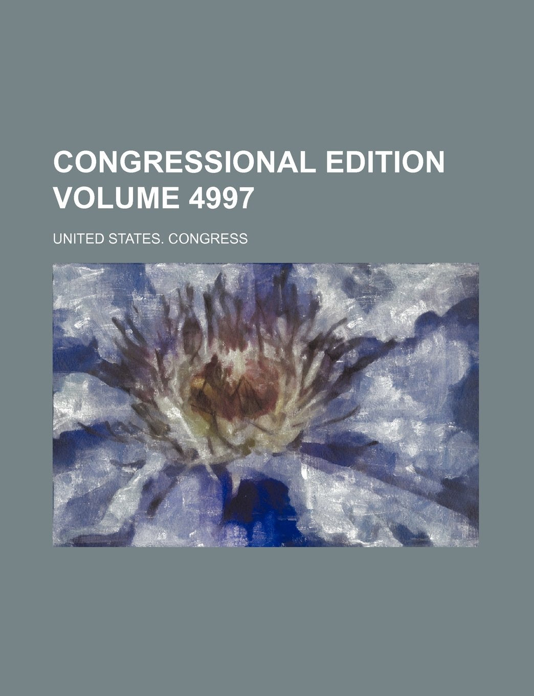 Congressional Edition Volume 4997 Politics & History