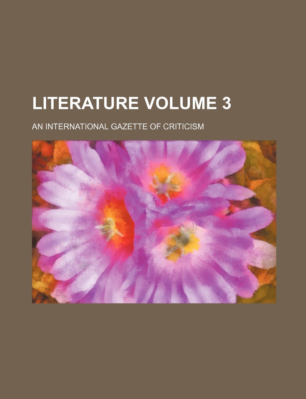 Literature Volume 3; An International Gazette of Criticism Books