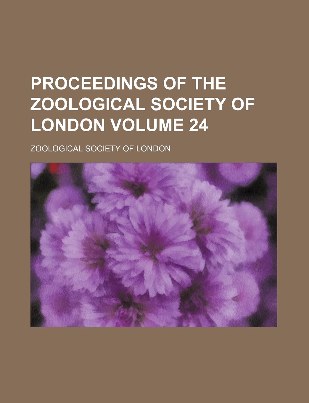 Proceedings of the Zoological Society of London Volume 24 Books