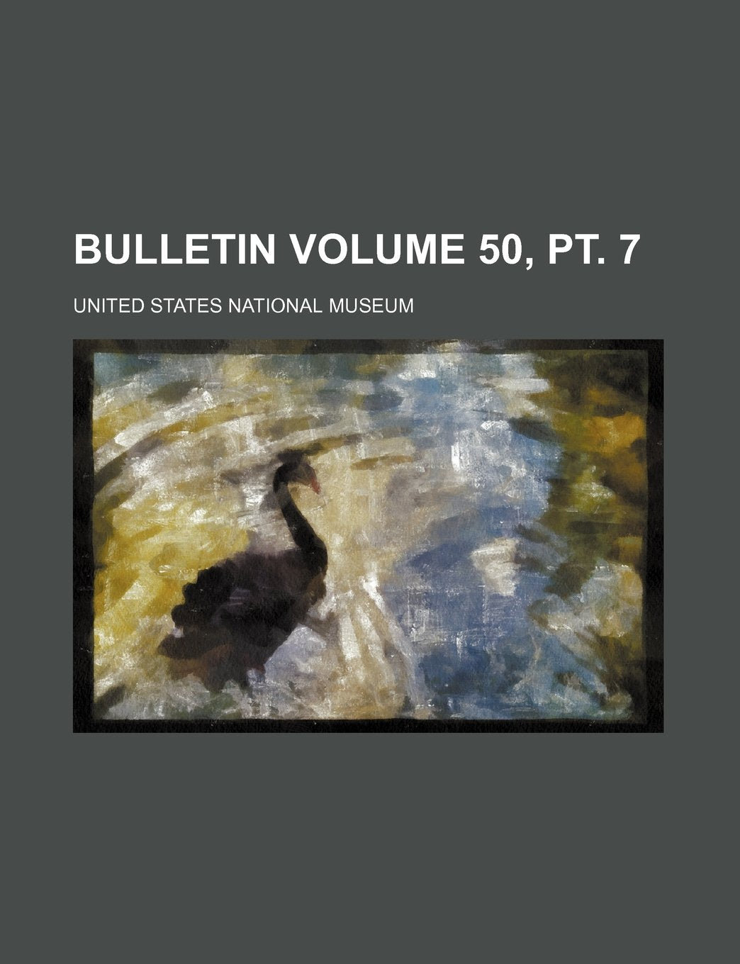 Bulletin Volume 50, PT. 7 Books
