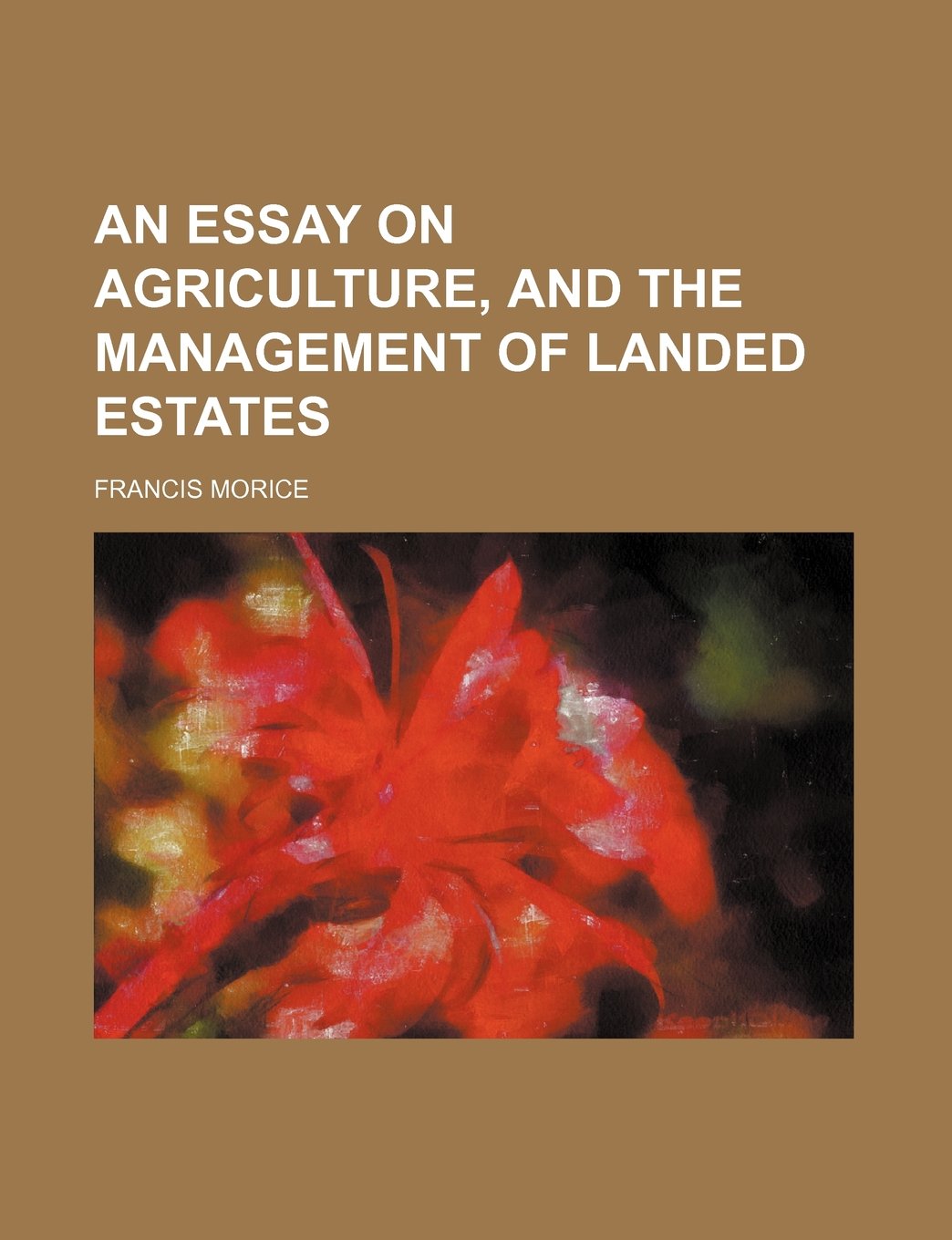 An Essay on Agriculture, and the Management of Landed Estates Books
