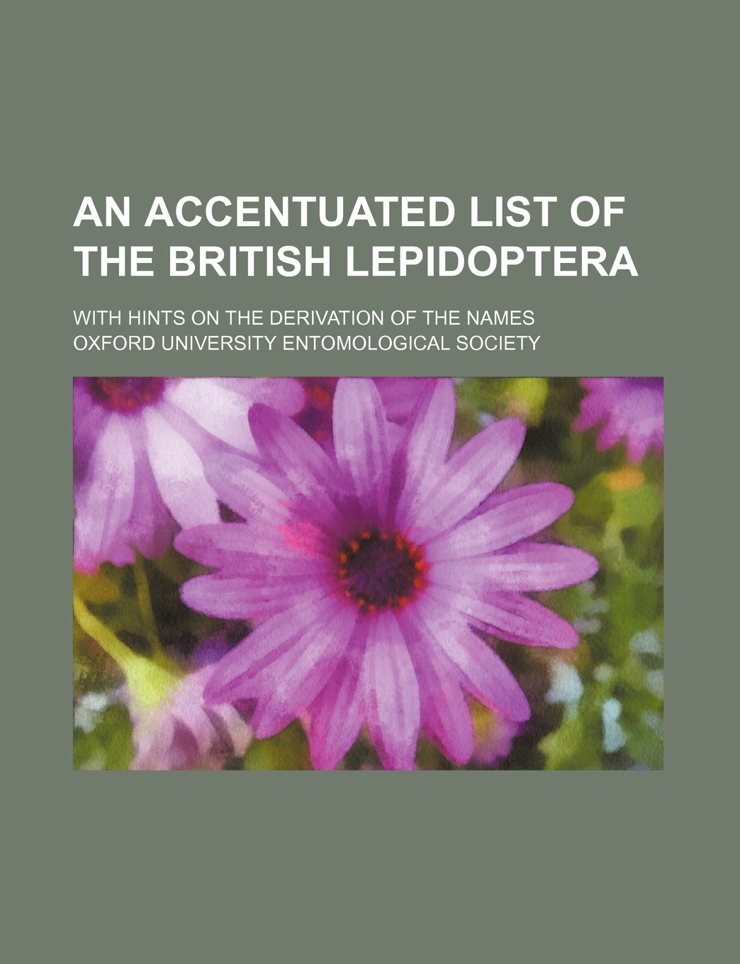 An Accentuated List of the British Lepidoptera; With Hints on the Derivation of the Names Books