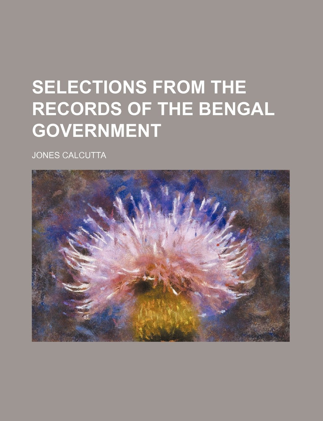 Selections from the Records of the Bengal Government Books