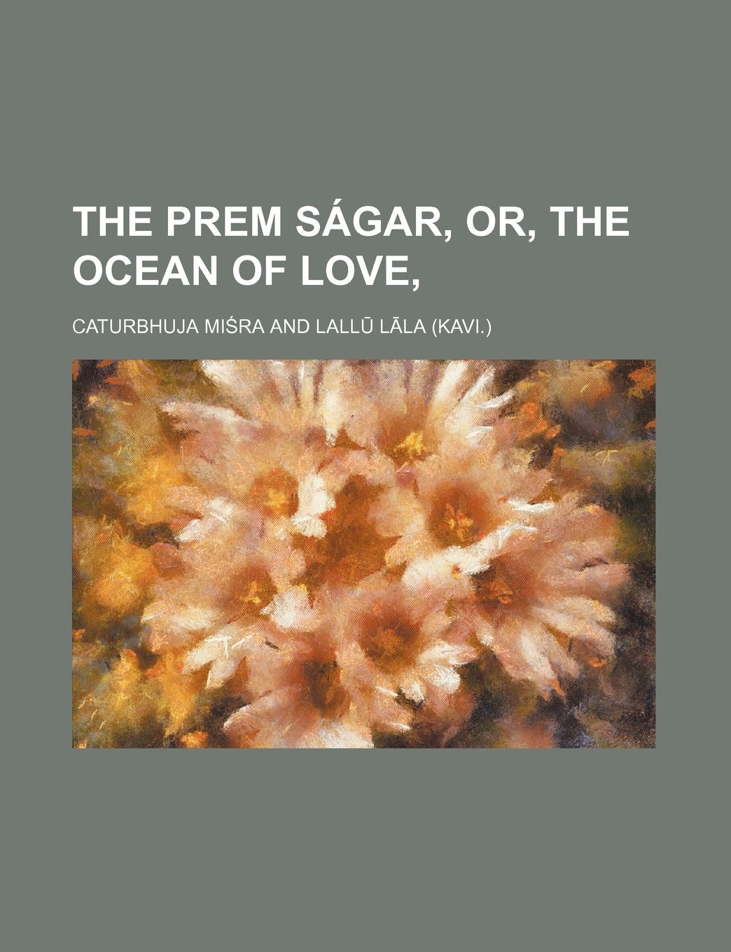 The Prem Sagar, Or, the Ocean of Love, Politics & History
