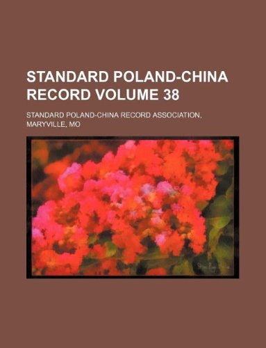 Standard Poland-China Record Volume 38 Books