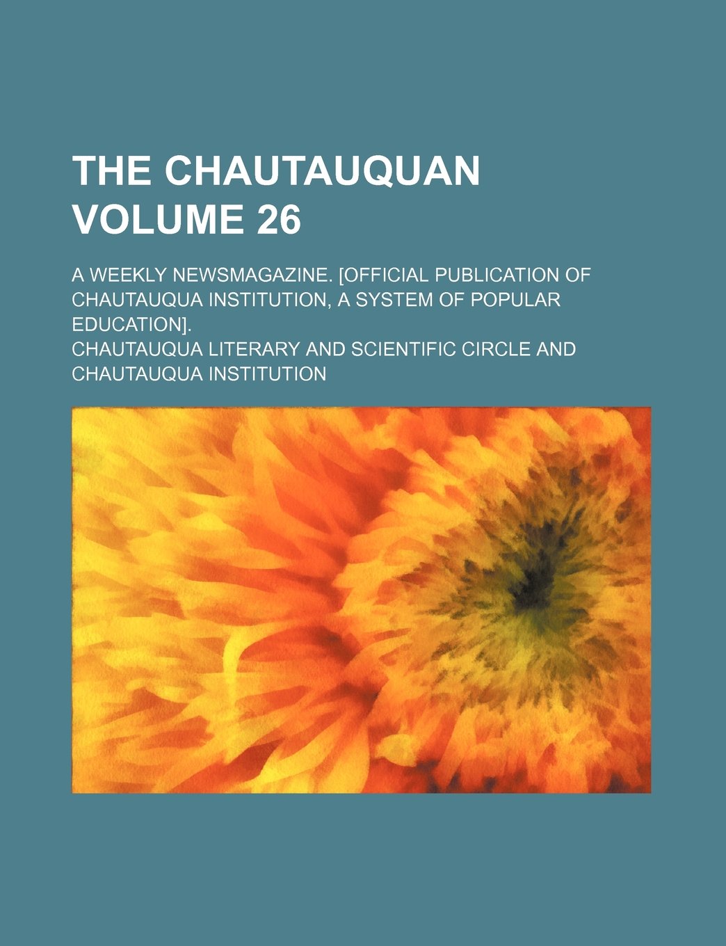 The Chautauquan Volume 26; A Weekly Newsmagazine. . Books