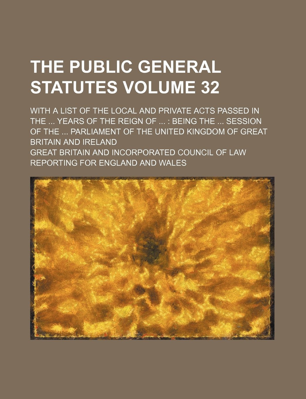 The Public General Statutes Volume 32; With a List of the Local and Private Acts Passed in the Years of the Reign of Being the Session of the ... United Kingdom of Great Britain and Ireland Books