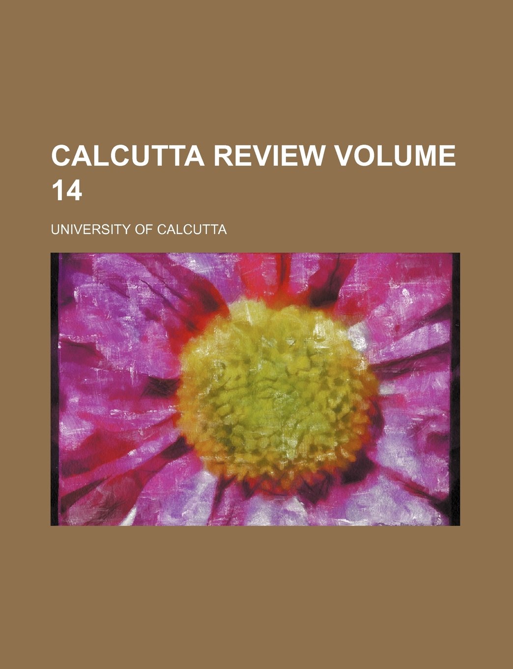 Calcutta review Volume 14 Politics & History