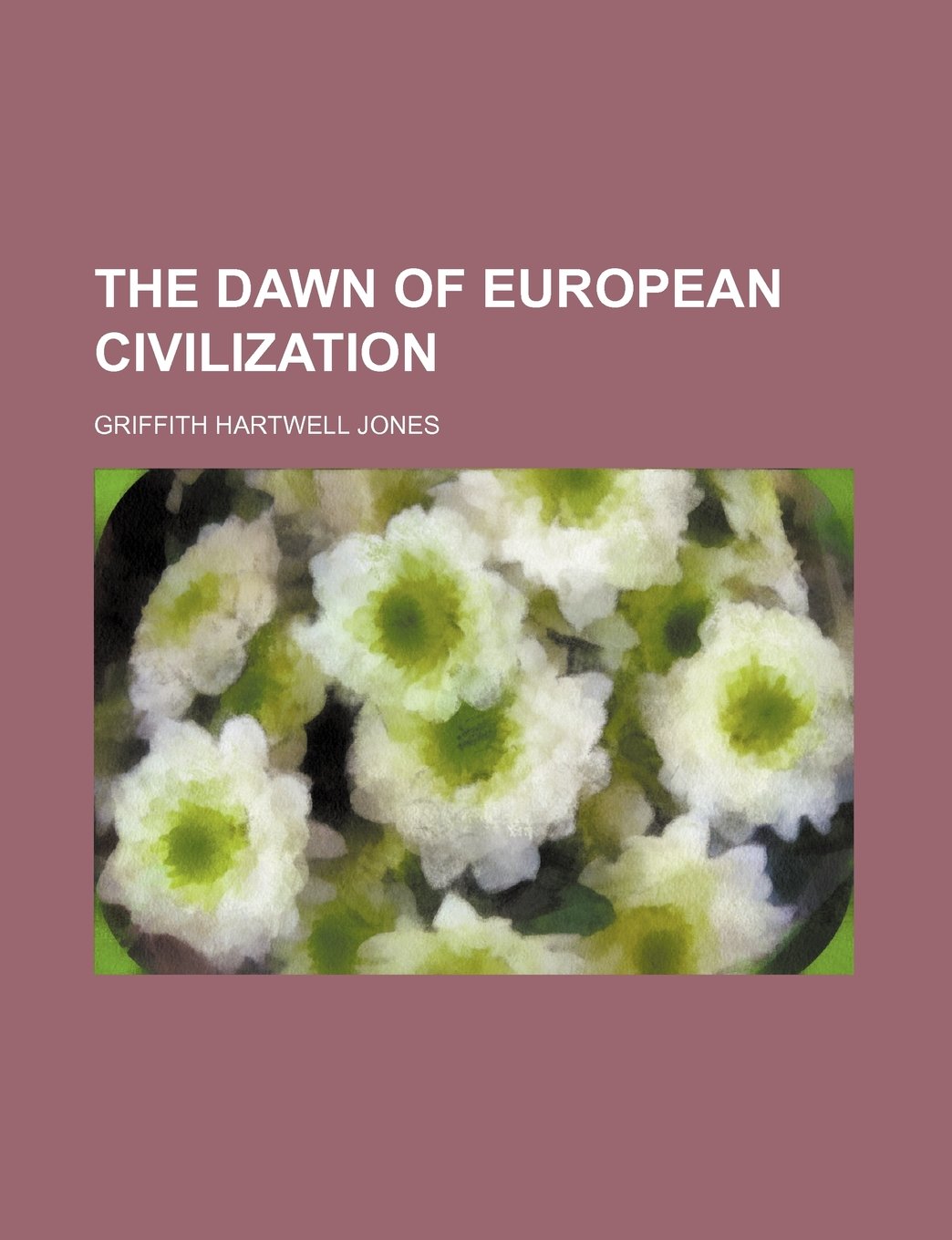 The Dawn of European Civilization book