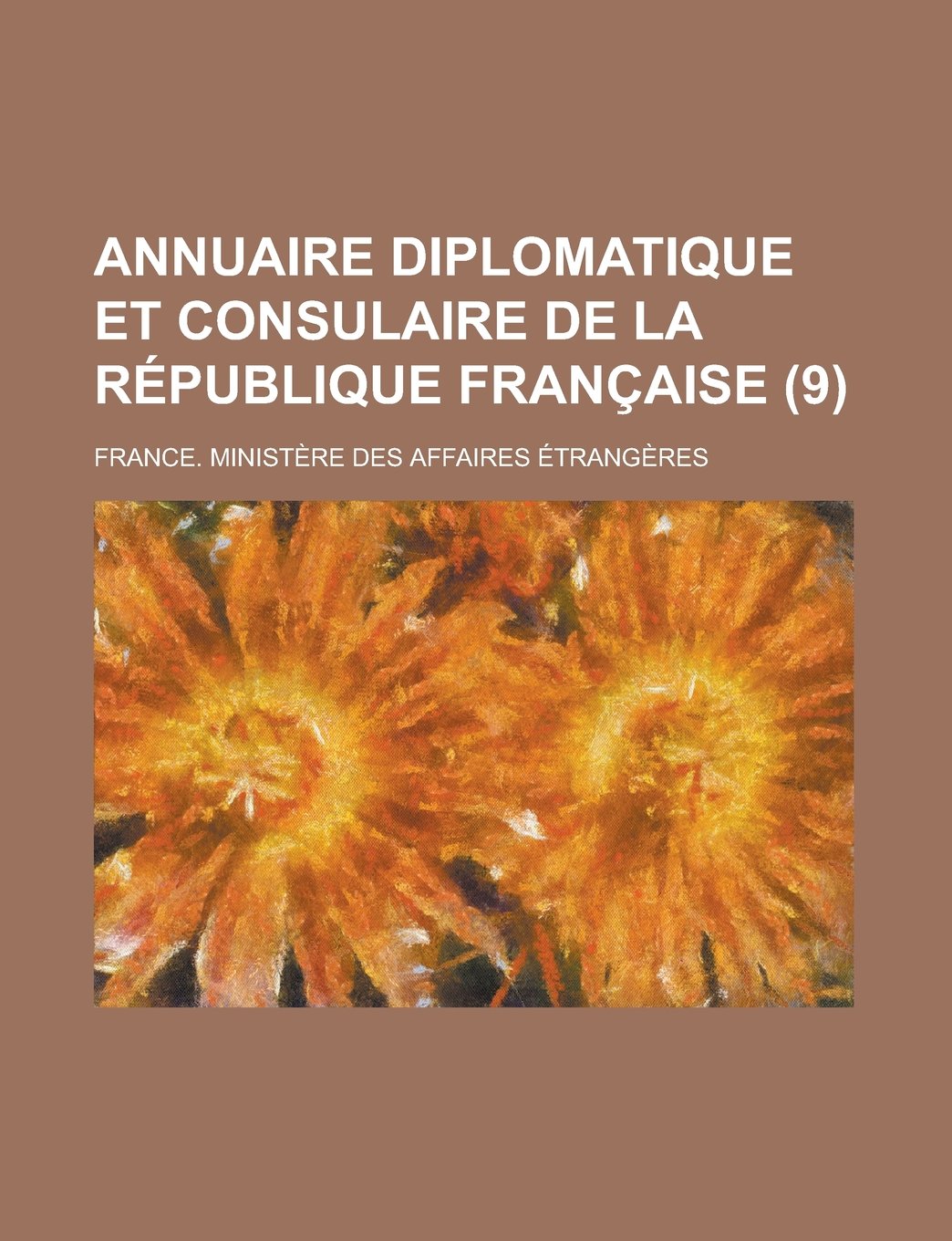 Annuaire Diplomatique Et Consulaire de La Republique Francaise (9 ) Books