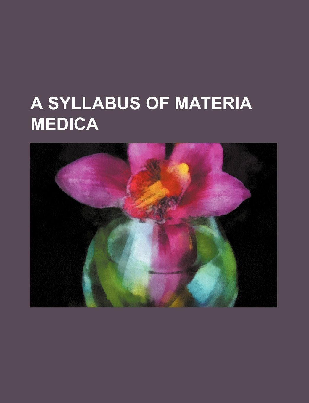 A Syllabus of Materia Medica Books