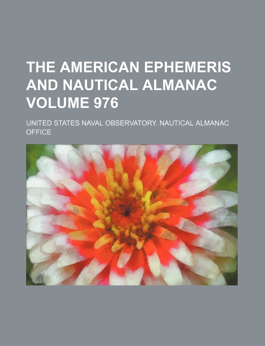 The American ephemeris and nautical almanac Volume 976 Natural Sciences