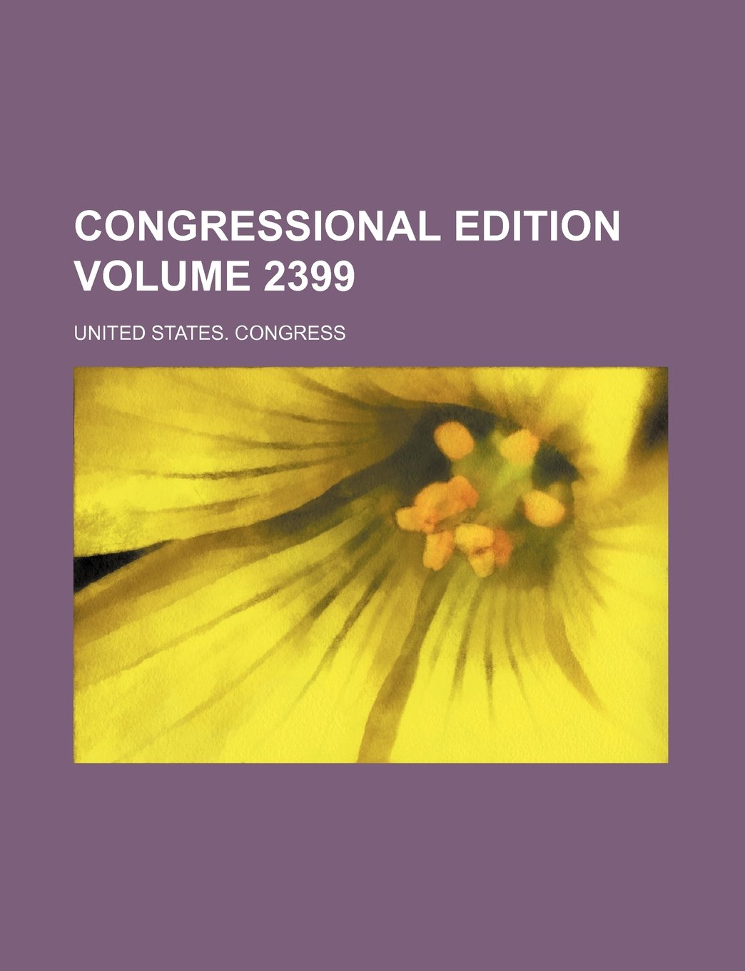 Congressional Edition Volume 2399 Books