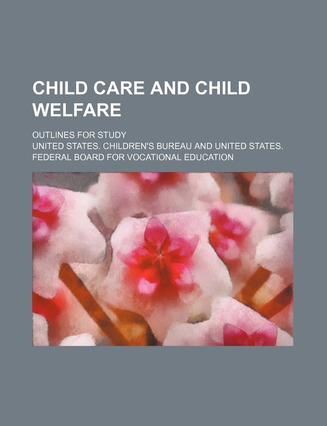 Child Care and Child Welfare; Outlines for Study Books