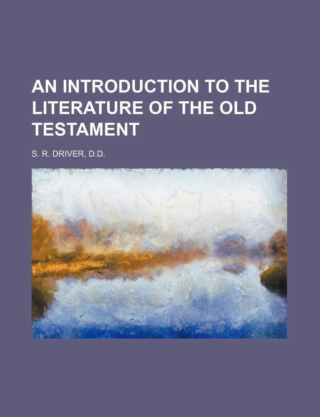 An Introduction to the Literature of the Old Testament Books