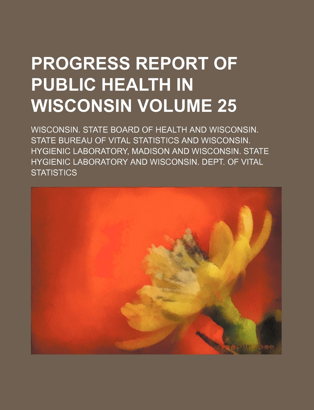 Progress Report of Public Health in Wisconsin Volume 25 Books