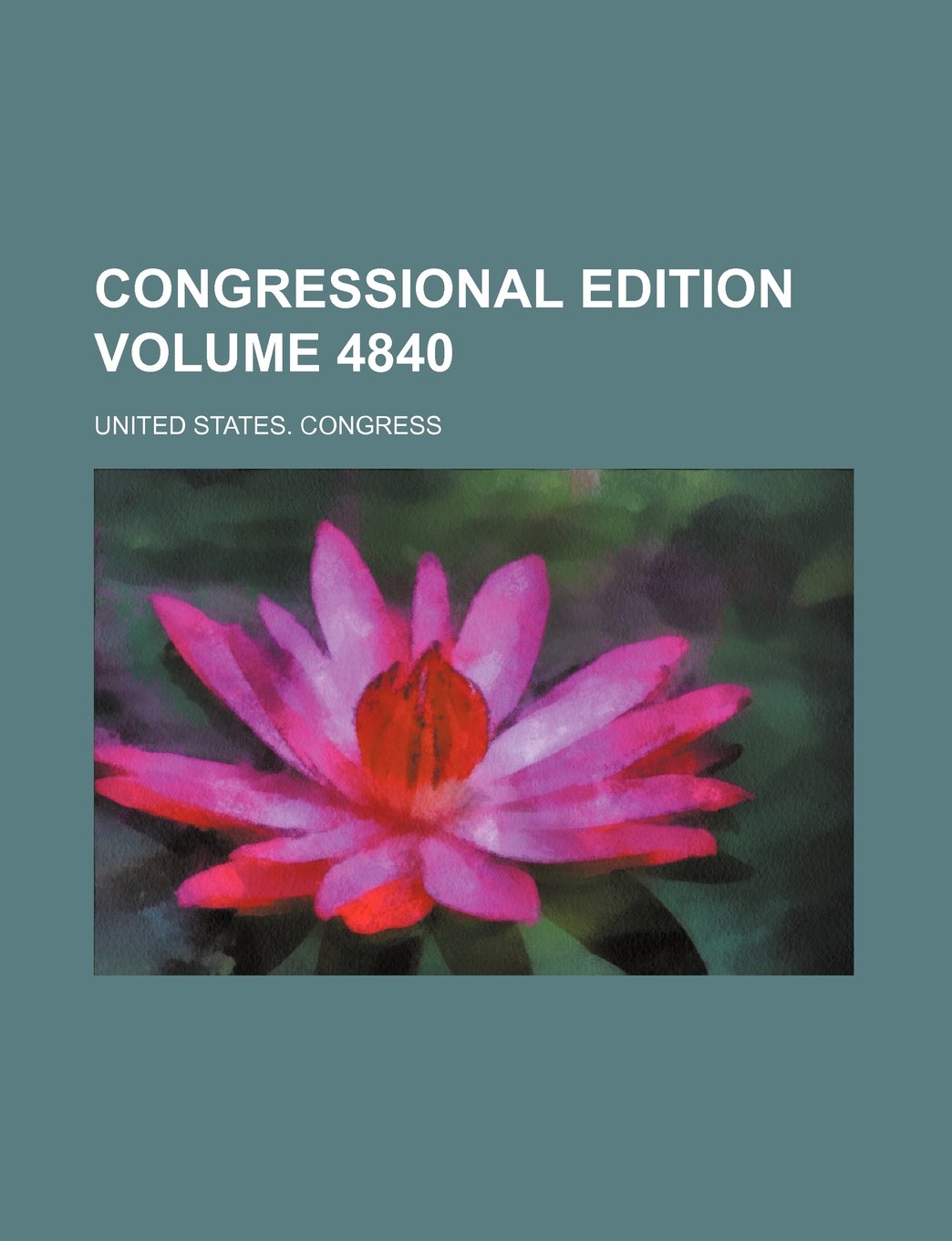 Congressional Edition Volume 4840 Books