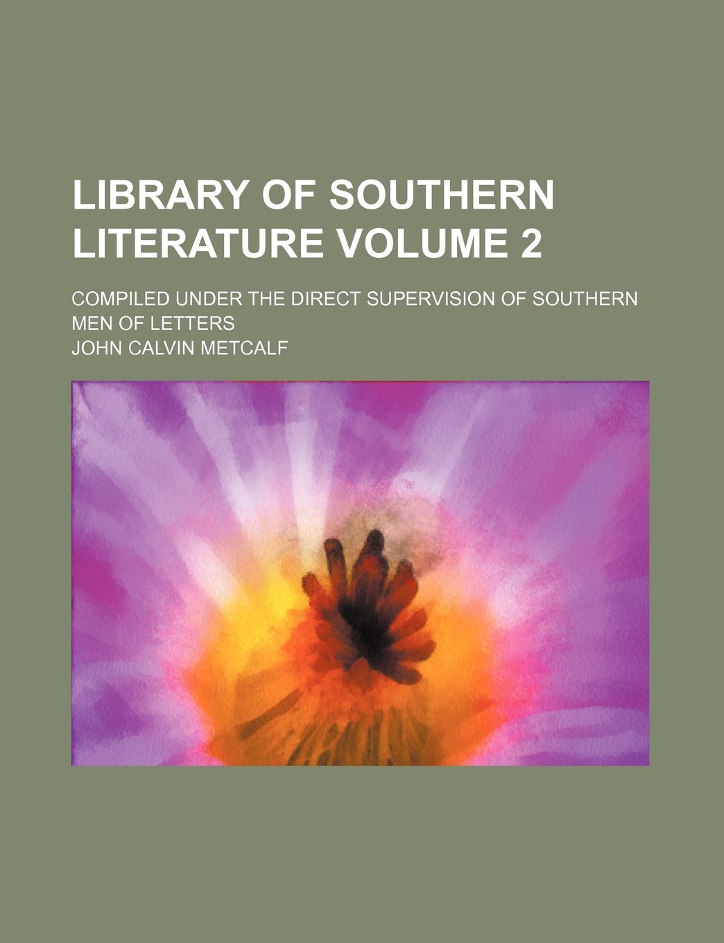 Library of Southern literature Volume 2; compiled under the direct supervision of Southern men of letters Books